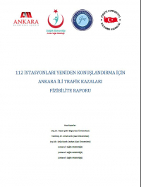 112 İstasyonları Yeniden Konuşlandırma İçin Ankara İli Trafik Kazaları Fizibilite Raporu