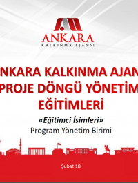 Ankara Kalkınma Ajansı Proje Döngüsü Yönetimi Eğitimleri Sunumu