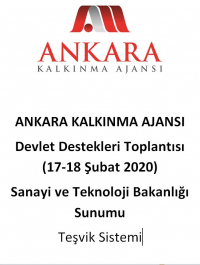 Ankara Kalkınma Ajansı 17-18 Şubat 2020 Devlet Destekleri Toplantısı- Sanayi ve Teknoloji Bakanlığı Sunumu- Teşvik Sistemi