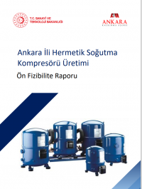 Ankara İli Hermetik  Soğutma Kompresörü Üretimi  Ön Fizibilite Raporu