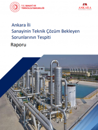 Ankara Sanayisinin Teknik Çözüm Bekleyen Sorunlarının Tespiti Raporu