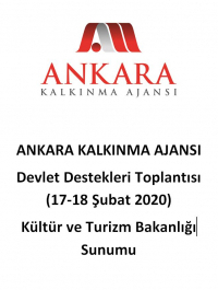 Ankara Kalkınma Ajansı 17-18 Şubat 2020 Devlet Destekleri Toplantısı- Kültür ve Turizm Bakanlığı Sunumu