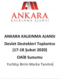 Ankara Kalkınma Ajansı 17-18 Şubat 2020 Devlet Destekleri Toplantısı- OAİB Sunumu- Yurtdışı Birim Marka Tanıtım