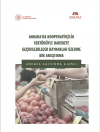 Ankara’da Kooperatifçilik Sektörüyle Harekete Geçirilebilecek  Kaynaklar Üzerine Bir Araştırma