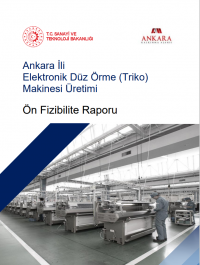 Ankara İli Elektronik Düz  Örme (Triko) Makinesi  Üretimi  Ön Fizibilite Raporu
