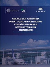 Ankara’dan Yurt Dışına Direkt Uçuşların Artırılması Ve Yeni Uluslararası Destinasyonların Belirlenmesi